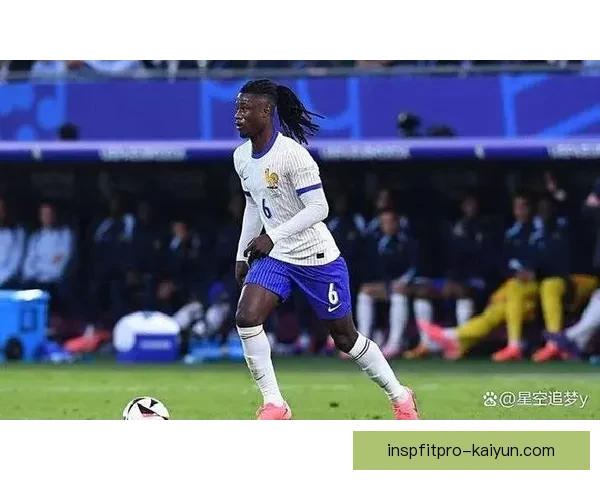 卡马文加体能优势持续提升，赛季表现备受关注